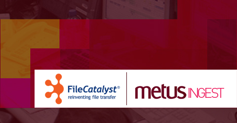 Integración de Metus INGEST con FileCatalyst para acelerar la transferencia de archivos